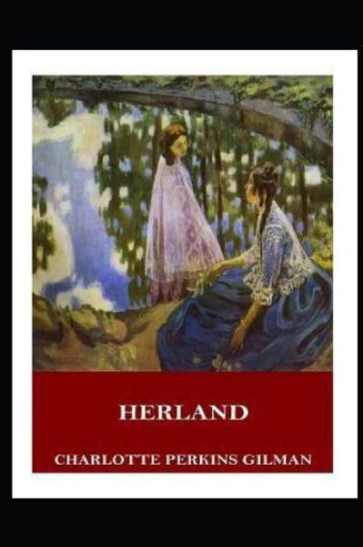 Herland illustrated - Charlotte Perkins Gilman - Książki - Independently Published - 9798463626707 - 24 sierpnia 2021