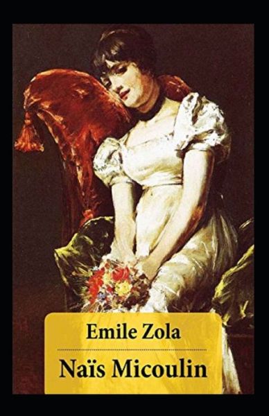 Nais Micoulin Annote - Emile Zola - Books - Independently Published - 9798512241707 - May 30, 2021