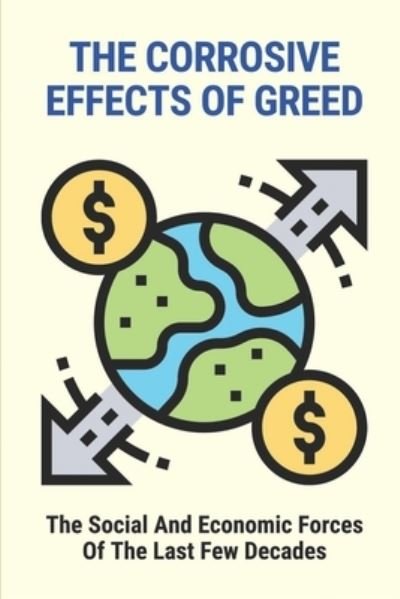 Cover for Orpha Unrau · The Corrosive Effects Of Greed (Paperback Bog) (2021)