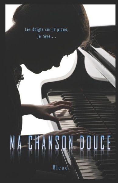 Cover for Bleue · Ma chanson douce (Paperback Book) (2020)