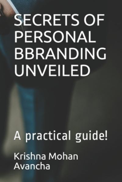 Cover for Krishna Mohan Avancha · Secrets of Personal Bbranding Unveiled (Paperback Book) (2020)