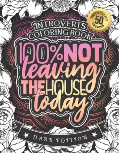 Cover for Snarky Adult Coloring Books · Introverts Coloring Book (Paperback Book) (2020)