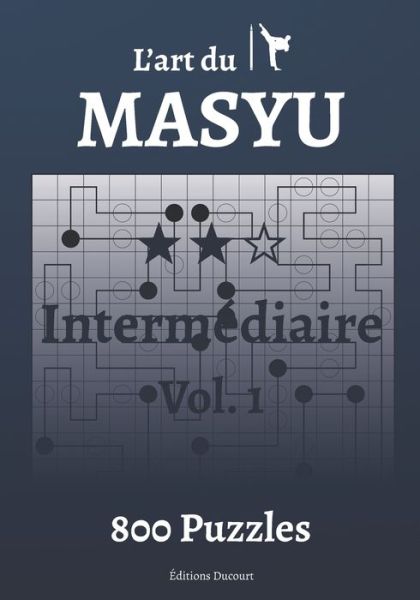 L'art du Masyu Intermediaire - L'Art Du Masyu - Editions Ducourt - Livros - Independently Published - 9798589456707 - 2 de janeiro de 2021