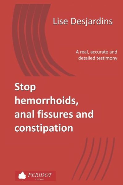 Cover for Lise Desjardins · Stop hemorrhoids, anal fissures and constipation (Paperback Book) (2020)