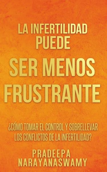 Cover for Pradeepa Narayanaswamy · La infertilidad puede ser menos frustrante (Paperback Book) (2020)