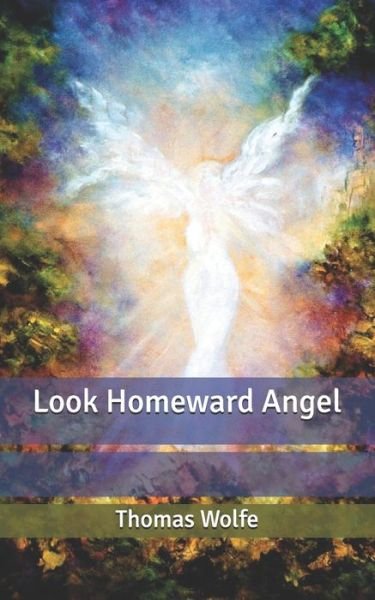 Cover for Thomas Wolfe · Look Homeward Angel (Paperback Bog) (2020)