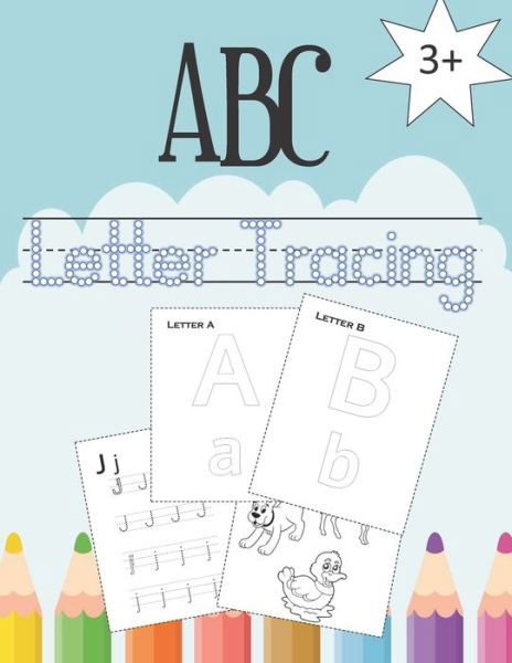 ABC - Letter Tracing: Activity book for Toddler and Autism, Alphabet Handwriting practice, Practice for Kids with Pen Control, Line Tracing, Letters, and coloring pictures. - Lhassan Wahnini - Livros - Independently Published - 9798645097707 - 11 de maio de 2020