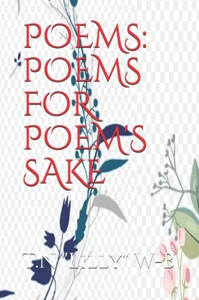 Poems - T N Lilly W-B - Książki - Independently Published - 9798653623707 - 13 czerwca 2020