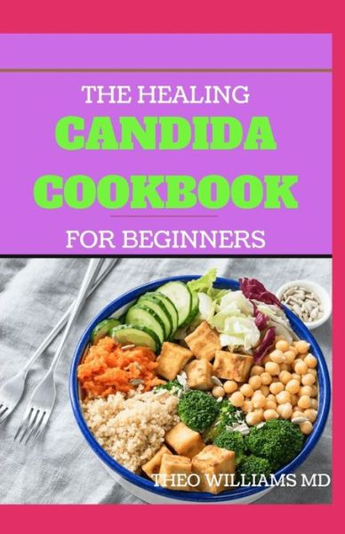 Cover for Theo Williams · The Healing Candida Cookbook for Beginners (Taschenbuch) (2020)