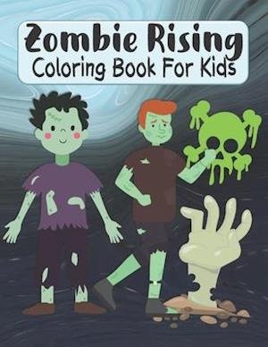 Zombie Rising Coloring Book For Kids - Kraftingers House - Books - Independently Published - 9798676279707 - August 17, 2020