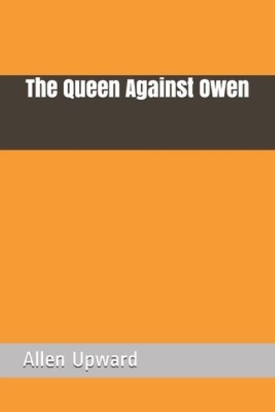 Cover for Allen Upward · The Queen Against Owen (Paperback Book) (2021)