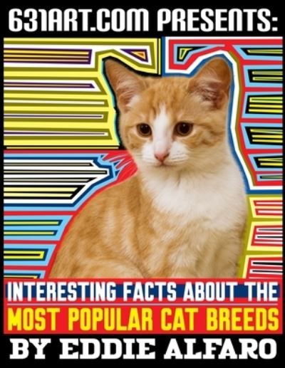 Cover for Eddie Alfaro · Interesting Facts About the Most Popular Cat Breeds (Paperback Book) (2020)