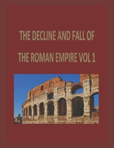Cover for Edward Gibbon · The Decline and Fall of the Roman Empire Vol 1 (Paperback Bog) (2021)