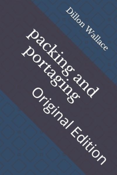 Cover for Dillon Wallace · Packing and Portaging (Paperback Book) (2021)