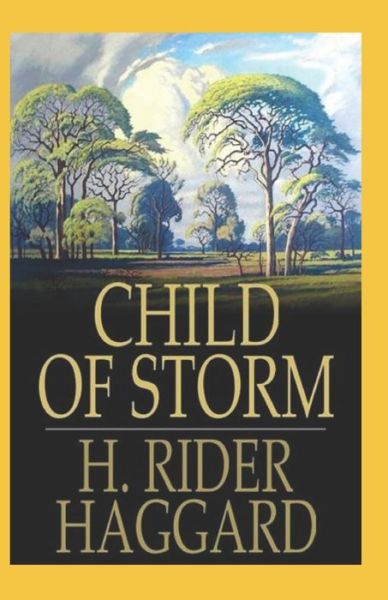 Cover for Henry Rider Haggard · Child of Storm Annotated (Paperback Book) (2021)