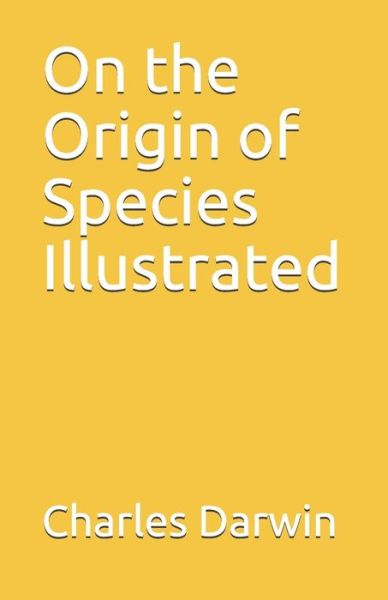 Cover for Charles Darwin · On the Origin of Species Illustrated (Paperback Book) (2021)