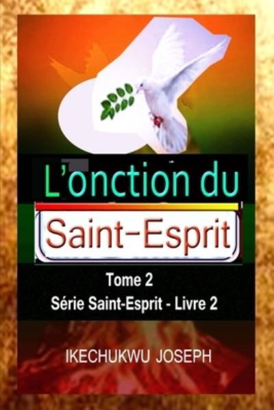 Cover for Ikechukwu Joseph · L'onction du Saint-Esprit: tome 2 (Paperback Bog) (2021)