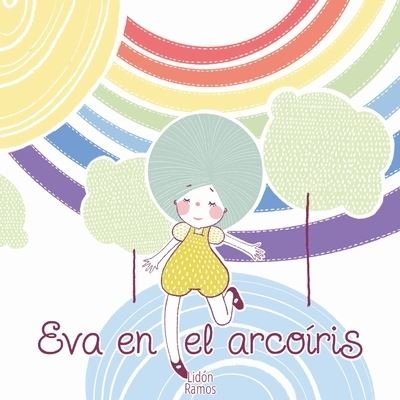 Cover for Lidon Ramos · Eva en el Arcoiris - Eva (Paperback Bog) (2022)