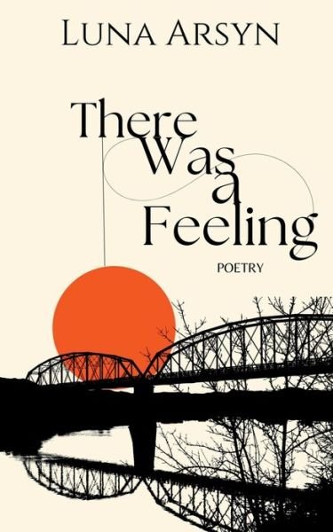 Cover for Luna Arsyn · There Was A Feeling (Paperback Bog) (2022)