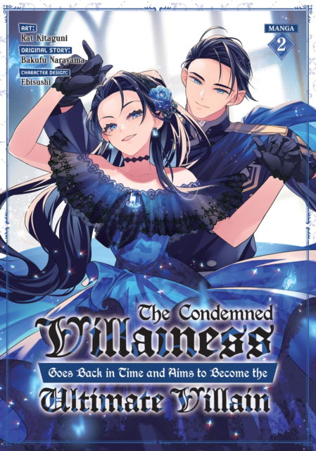 Cover for Bakufu Narayama · The Condemned Villainess Goes Back in Time and Aims to Become the Ultimate Villain (Manga) Vol. 2 - The Condemned Villainess Goes Back in Time and Aims to Become the Ultimate Villain (Manga) (Paperback Book) (2024)