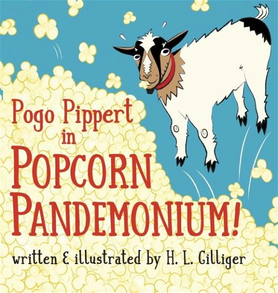 Cover for H L Gilliger · Pogo Pippert in POPCORN PANDEMONIUM! (Innbunden bok) (2022)