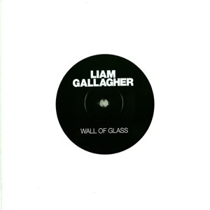 Cover for Liam Gallagher · Wall Of Glass (7&quot;) (2017)