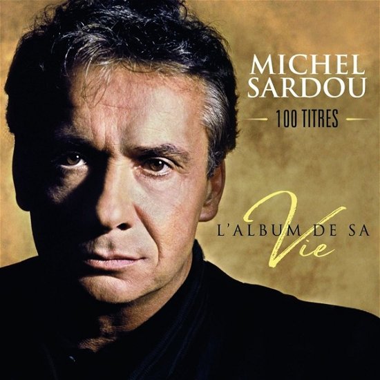 Sardou Michel · L'album De Sa Vie (100 Chansons) (CD) (2023)