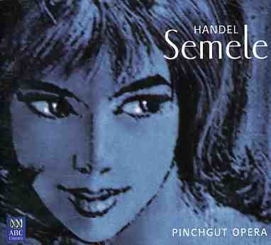 Handel: Semele - Pinchgut Opera - Musiikki - ABC CLASSICS - 0602498004708 - maanantai 21. huhtikuuta 2008
