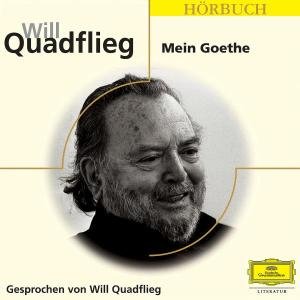 Mein Goethe - Will Quadflieg - Musik - DEUTSCHE GRAMMOPHON - 0602498158708 - 14. februar 2005