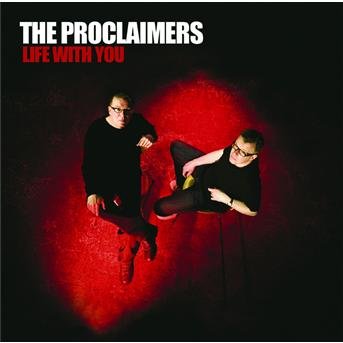 Proclaimers-life with You - Proclaimers - Musik - UNIVERSAL - 0602517408708 - 3. september 2007