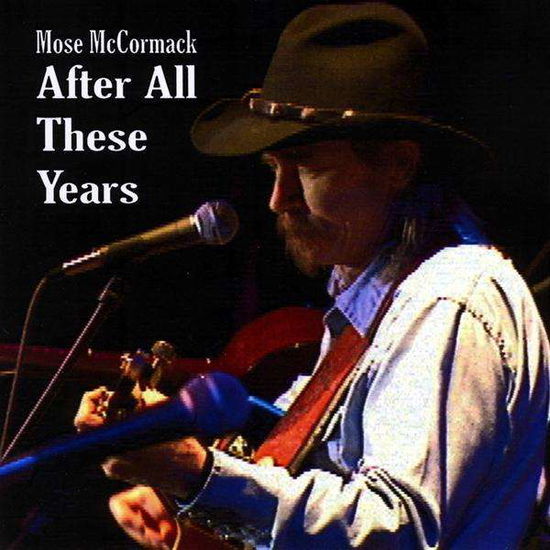 Cover for Mose Mccormack · After All These Years (CD) (2009)