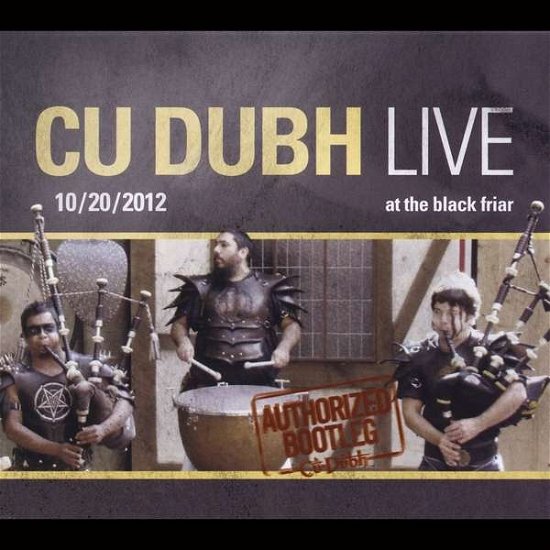 Cover for Cu Dubh · Live at the Black Friar 10/20/2012 (CD) (2013)