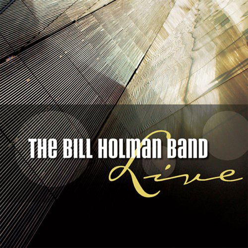 Cover for Bill Holman · Bill Holman Band Live (CD) (2005)