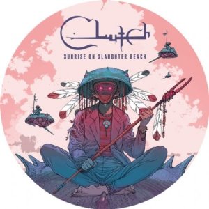 Cover for Clutch · Sunrise on Slaughter Beach (Indie Exclusive Picture Disc Vinyl) (LP) [Picture Disc edition] (2022)