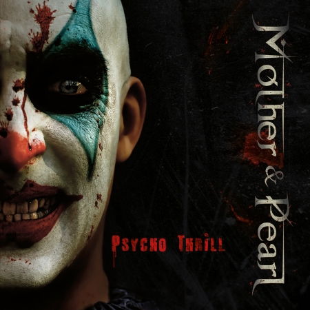 Cover for Mother &amp; Pearl · Psycho thrill (CD) (2017)