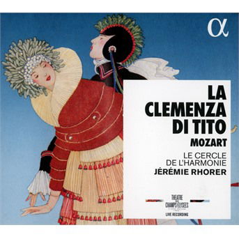 La Clemenza Di Tito - Mozart / Rhorer / Harmonie - Musikk - Alpha - 3760014192708 - 10. februar 2017