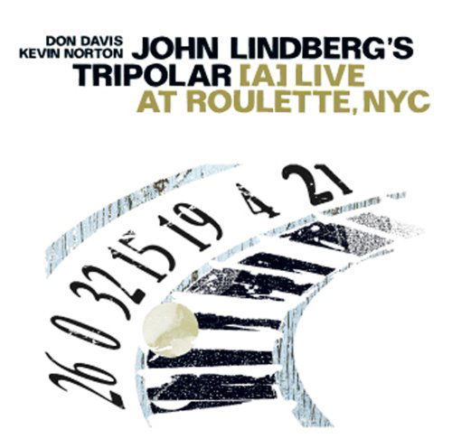 Cover for John Lindberg's Tripolar · (A)live at Roulette, Nyc (CD) (2018)