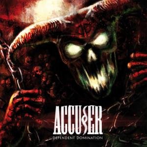 Cover for Accuser · Dependent Domination (CD) (2012)