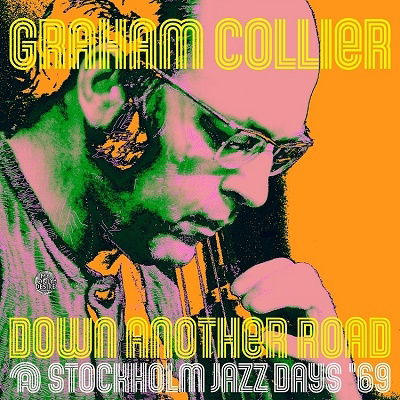 Down Another Road @stockholm Jazz Days`69 - Graham Collier - Musik - ULTRA VYBE CO. - 4526180643708 - 4. marts 2023