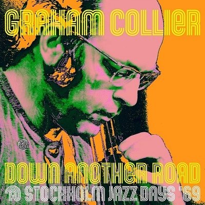 Cover for Graham Collier · Down Another Road @stockholm Jazz Days`69 (CD) [Japan Import edition] (2023)