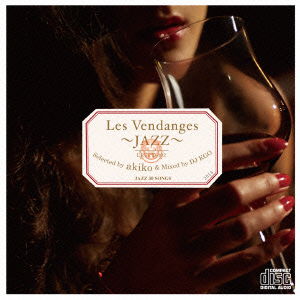 Cover for DJ Kgo · Les Vendanges -jazz- Selected by Akiko &amp; Mixed by DJ Kgo Jazz 30 Songs (CD) [Japan Import edition] (2014)