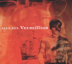 Cover for Alex Rex · Vermillion (CD) (2017)