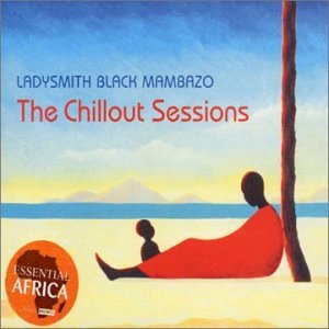 Cover for Ladysmith Black Mambazo · The Chillout Sessions (CD) (2011)