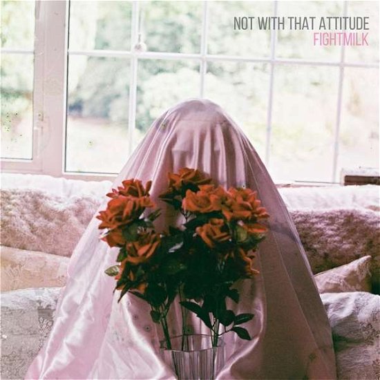 Not with That Attitude - Fightmilk - Music - Reckless Yes Records - 5060366786708 - January 11, 2019