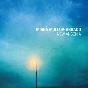 Cover for Misha Mullov-Abbado · New Ansonia (CD) (2015)
