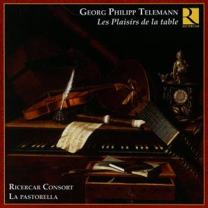 Les Plaisirs De La Table - Telemann / Ricercar Consort / La Pastorella - Musik - RIC - 5400439002708 - 11. November 2008