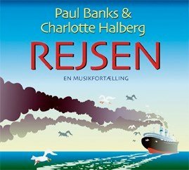 Cover for Paul Banks &amp; Charlotte Halberg · Rejsen (CD) (2010)