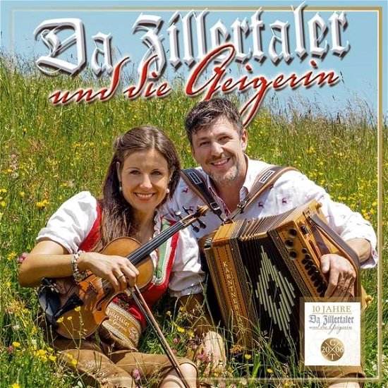 10 Jahre - Da Zillertaler Und Die Geigerin - Musik - TYROLIS - 9003549531708 - 24. Mai 2016