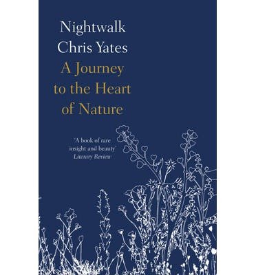 Cover for Chris Yates · Nightwalk: A Journey to the Heart of Nature (Paperback Book) [Epub edition] (2014)