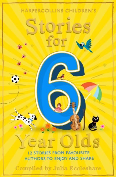 Stories for 6 Year Olds - Julia Eccleshare - Books - HarperCollins Publishers - 9780008524708 - July 7, 2022